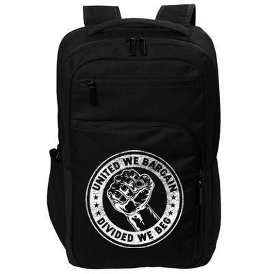 United We Bargain Divided We Beg Worker Fist Labor Protest Impact Tech Backpack