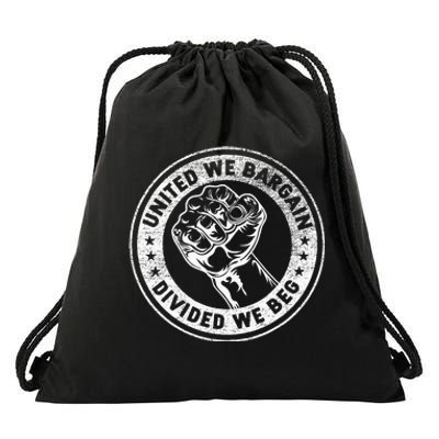 United We Bargain Divided We Beg Worker Fist Labor Protest Drawstring Bag