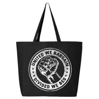 United We Bargain Divided We Beg Worker Fist Labor Protest 25L Jumbo Tote