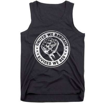 United We Bargain Divided We Beg Worker Fist Labor Protest Tank Top