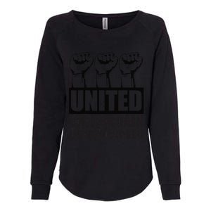 United We Bargain Divided We Beg Labor Union Protest Womens California Wash Sweatshirt