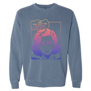 Ugh Why CanT My Friend Hunt Ghosts Funny Gift Garment-Dyed Sweatshirt