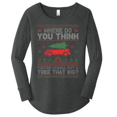 Ugly Where Do You Think YouRe Gonna Put A Tree That Big Women's Perfect Tri Tunic Long Sleeve Shirt