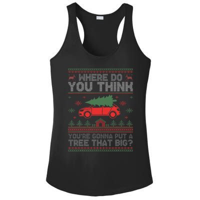 Ugly Where Do You Think YouRe Gonna Put A Tree That Big Ladies PosiCharge Competitor Racerback Tank