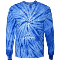 Up Witches Funny Ing Wine Halloween Costume Gift Tie-Dye Long Sleeve Shirt