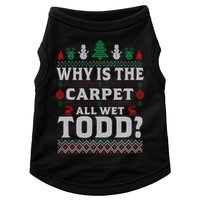 Ugly Why Is The Carpet Funny All Wet Todd Funny Christmas Doggie Tank
