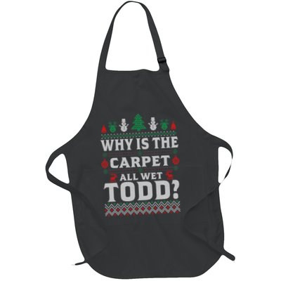 Ugly Why Is The Carpet Funny All Wet Todd Funny Christmas Apron