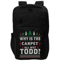 Ugly Why Is The Carpet Funny All Wet Todd Funny Christmas Impact Tech Backpack