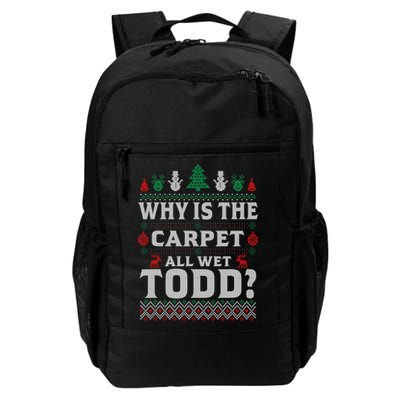 Ugly Why Is The Carpet Funny All Wet Todd Funny Christmas Backpack