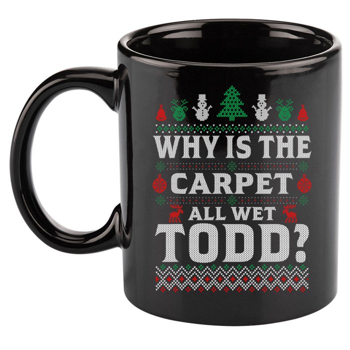 Ugly Why Is The Carpet Funny All Wet Todd Funny Christmas 11oz C Handle Ceramic Mug