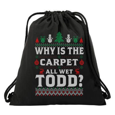 Ugly Why Is The Carpet Funny All Wet Todd Funny Christmas Drawstring Bag