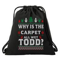 Ugly Why Is The Carpet Funny All Wet Todd Funny Christmas Drawstring Bag