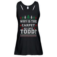 Ugly Why Is The Carpet Funny All Wet Todd Funny Christmas Ladies Essential Flowy Tank