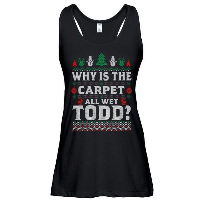 Ugly Why Is The Carpet Funny All Wet Todd Funny Christmas Ladies Essential Flowy Tank