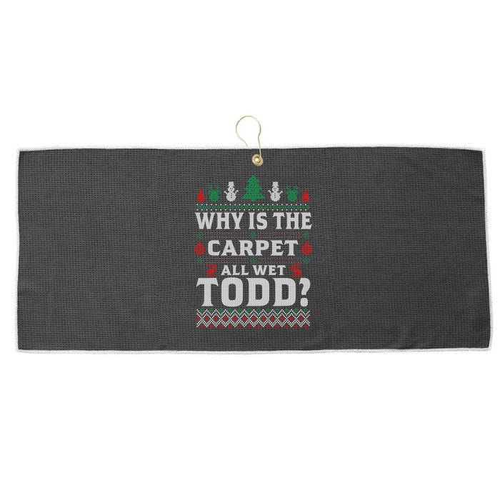 Ugly Why Is The Carpet Funny All Wet Todd Funny Christmas Large Microfiber Waffle Golf Towel