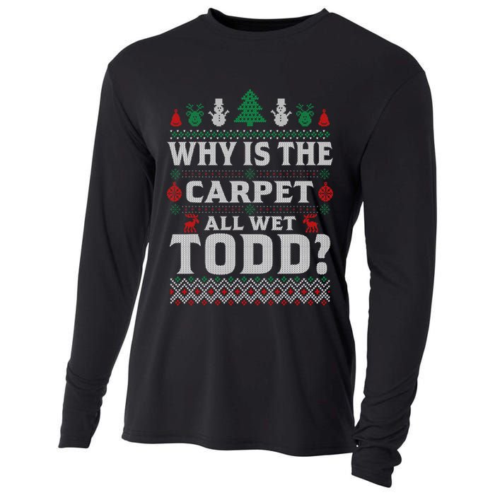 Ugly Why Is The Carpet Funny All Wet Todd Funny Christmas Cooling Performance Long Sleeve Crew