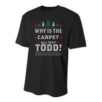 Ugly Why Is The Carpet Funny All Wet Todd Funny Christmas Youth Performance Sprint T-Shirt