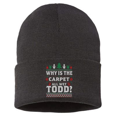 Ugly Why Is The Carpet Funny All Wet Todd Funny Christmas Sustainable Knit Beanie
