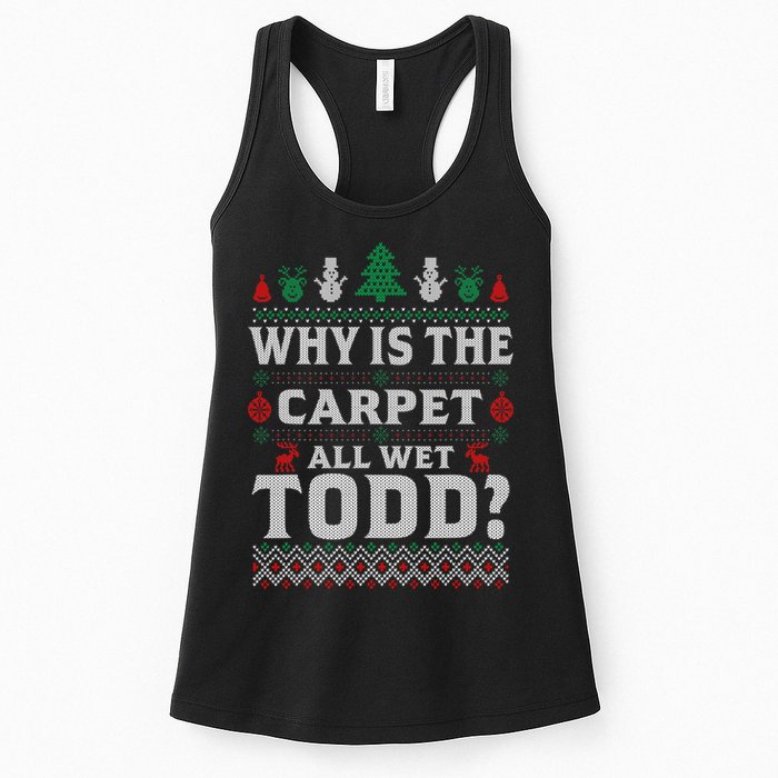 Ugly Why Is The Carpet Funny All Wet Todd Funny Christmas Womens Tank Top