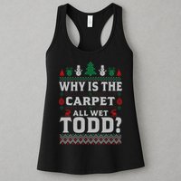 Ugly Why Is The Carpet Funny All Wet Todd Funny Christmas Womens Tank Top
