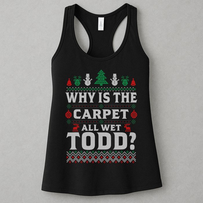 Ugly Why Is The Carpet Funny All Wet Todd Funny Christmas Womens Tank Top