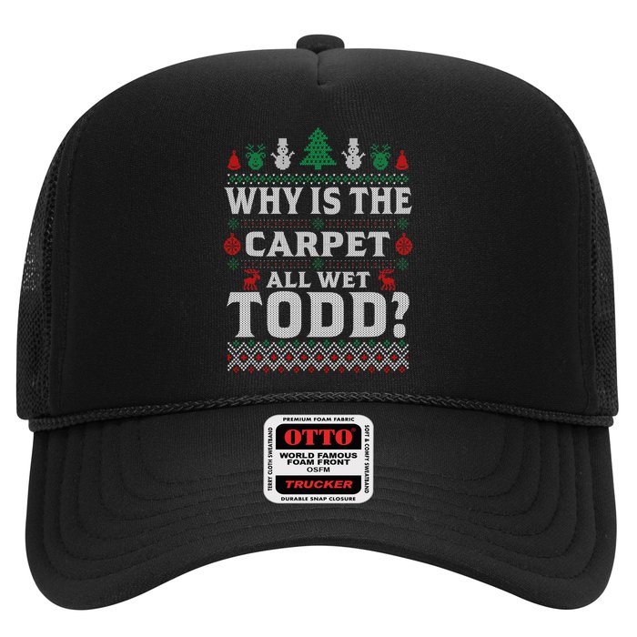 Ugly Why Is The Carpet Funny All Wet Todd Funny Christmas Trucker Hat