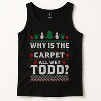Ugly Why Is The Carpet Funny All Wet Todd Funny Christmas Tank Top
