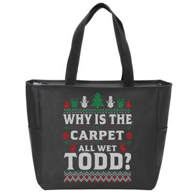 Ugly Why Is The Carpet Funny All Wet Todd Funny Christmas Zip Tote Bag