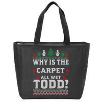 Ugly Why Is The Carpet Funny All Wet Todd Funny Christmas Zip Tote Bag
