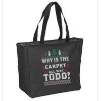 Ugly Why Is The Carpet Funny All Wet Todd Funny Christmas Zip Tote Bag