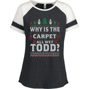 Ugly Why Is The Carpet Funny All Wet Todd Funny Christmas Enza Ladies Jersey Colorblock Tee