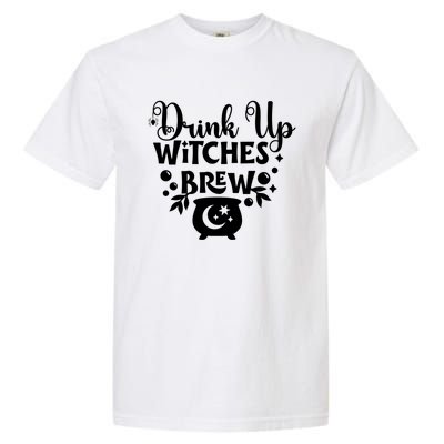 Up Witches Meaningful Gift Cheers Witches Up Witches Brew Cute Gift Garment-Dyed Heavyweight T-Shirt