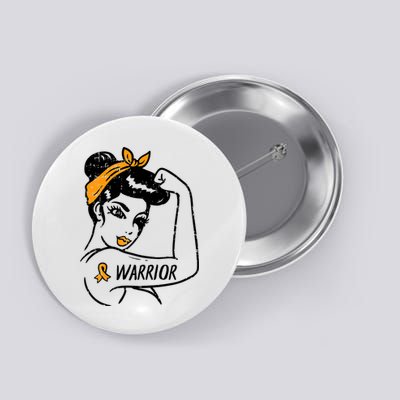 Unbreakable Warrior Orange Ribbon Leukemia Awareness Button