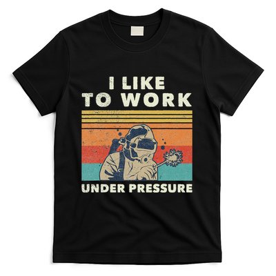 Underwater Welder Quote For A Welding Specialist T-Shirt