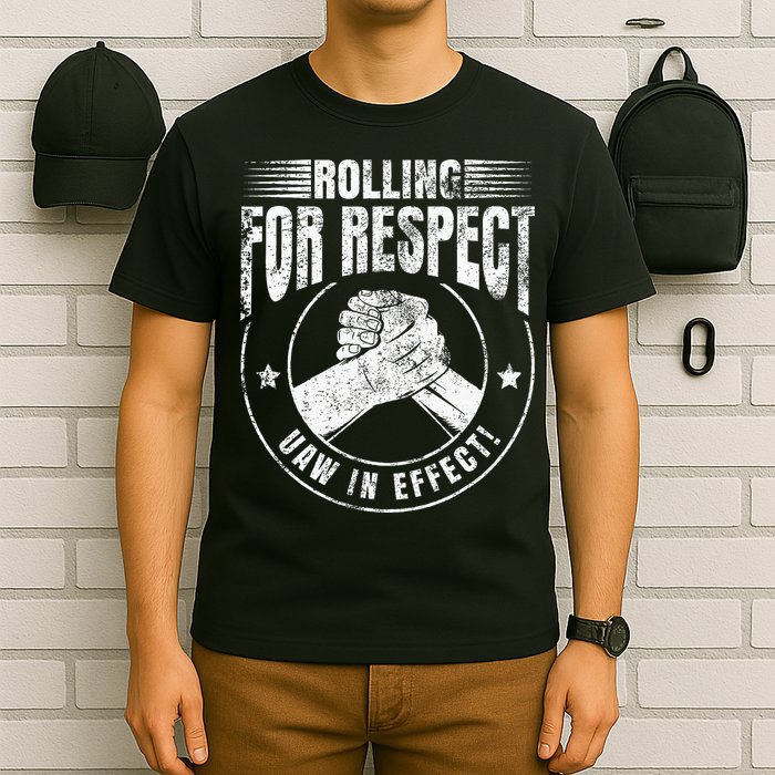 UAW Worker Rolling For Respect UAW In Effect Union Laborer T-Shirt