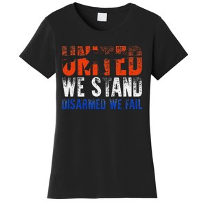 United We Stand Disarmed We Fail Gun Lovers Women's T-Shirt