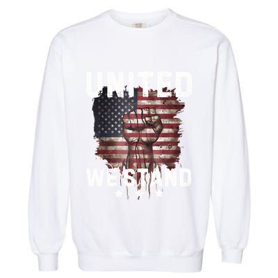 United We Stand Patriotic Gift For Usa Flag Garment-Dyed Sweatshirt