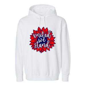 United We Stand Cute Patriotic Gift Flag Sunflower America Funny Gift Garment-Dyed Fleece Hoodie