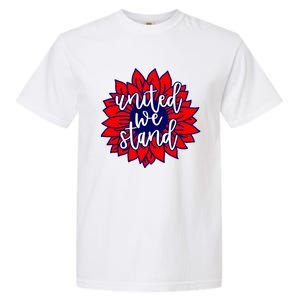 United We Stand Cute Patriotic Gift Flag Sunflower America Funny Gift Garment-Dyed Heavyweight T-Shirt