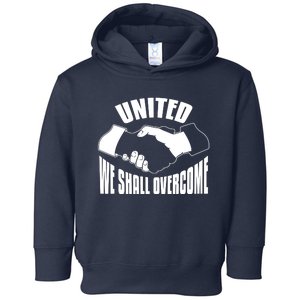 United We Shall Overcome Civil Rights Toddler Hoodie