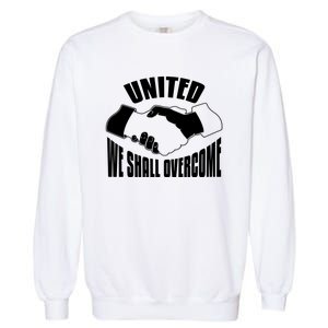 United We Shall Overcome Civil Rights Garment-Dyed Sweatshirt