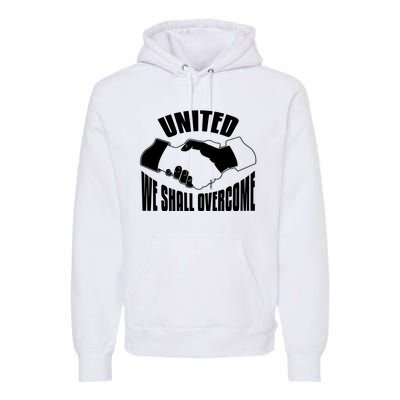 United We Shall Overcome Civil Rights Premium Hoodie