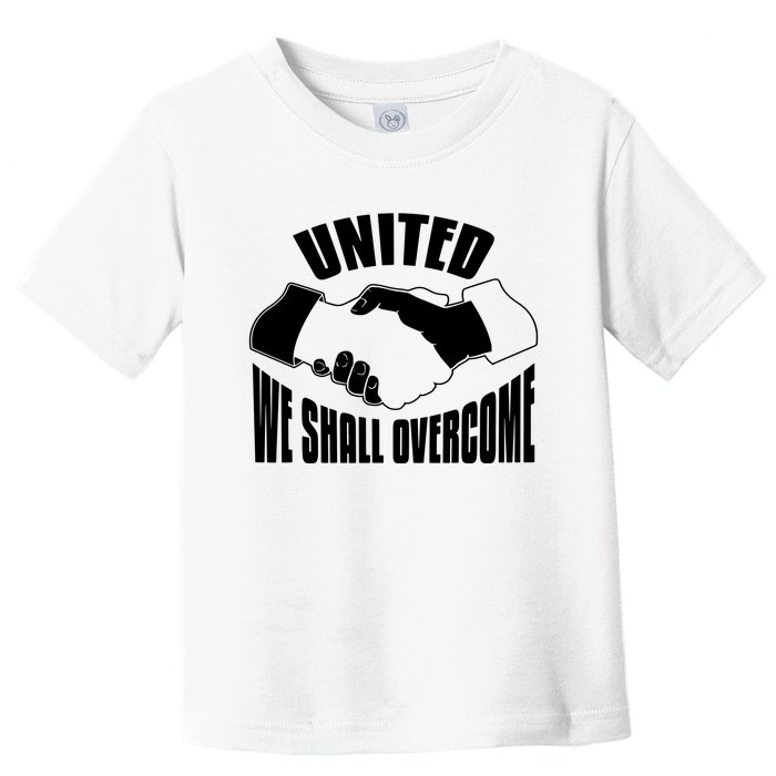 United We Shall Overcome Civil Rights Toddler T-Shirt