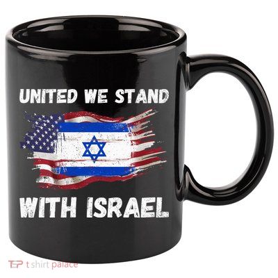 United We Stand With Israel Israeli American USA Flag 11oz C Handle Ceramic Mug