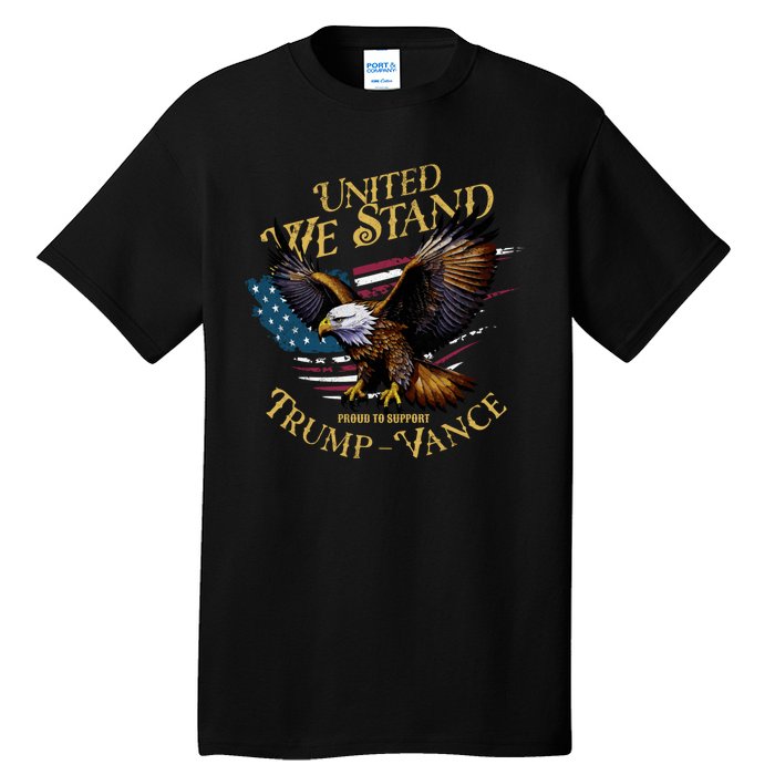 United We Stand Support Trump Vance 2024 Tall T-Shirt