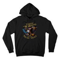 United We Stand Support Trump Vance 2024 Tall Hoodie