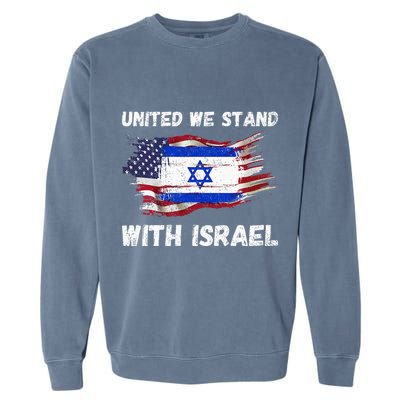 United We Stand With Israel Israeli American Garment-Dyed Sweatshirt