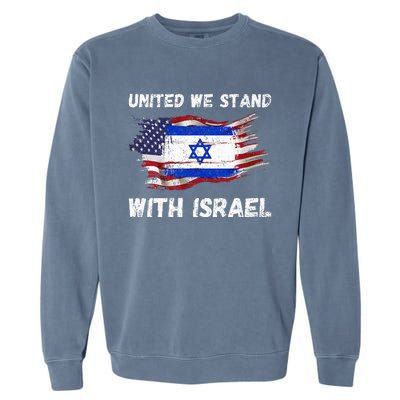 United We Stand With Israel Israeli American Garment-Dyed Sweatshirt