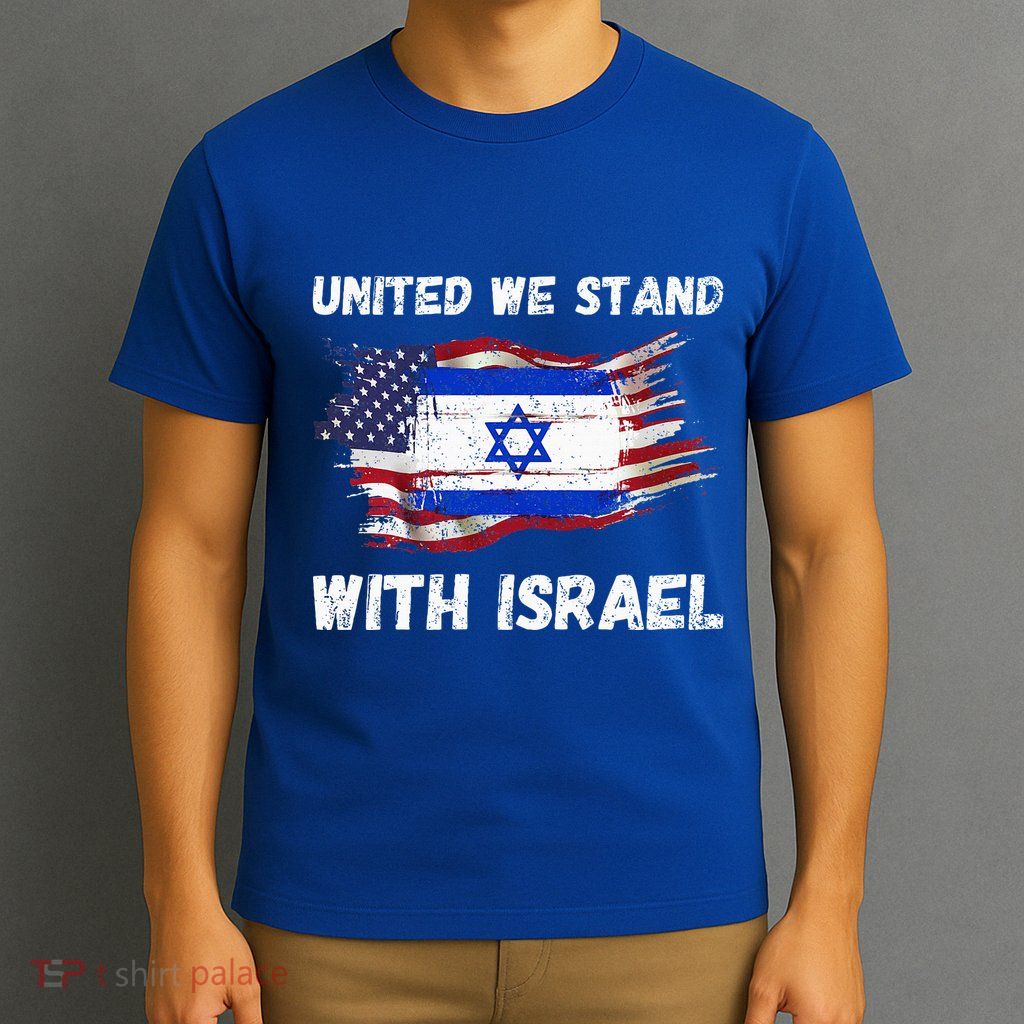 United We Stand With Israel Israeli American T-Shirt
