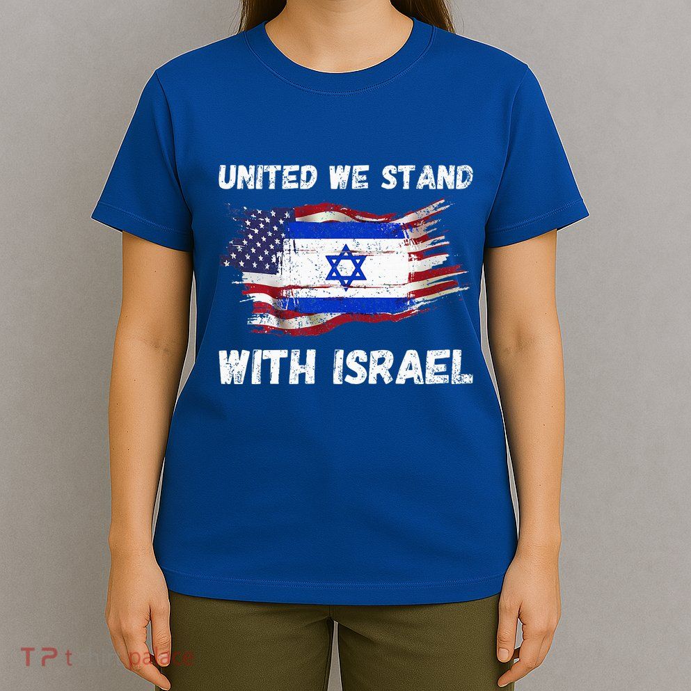 United We Stand With Israel Israeli American T-Shirt
